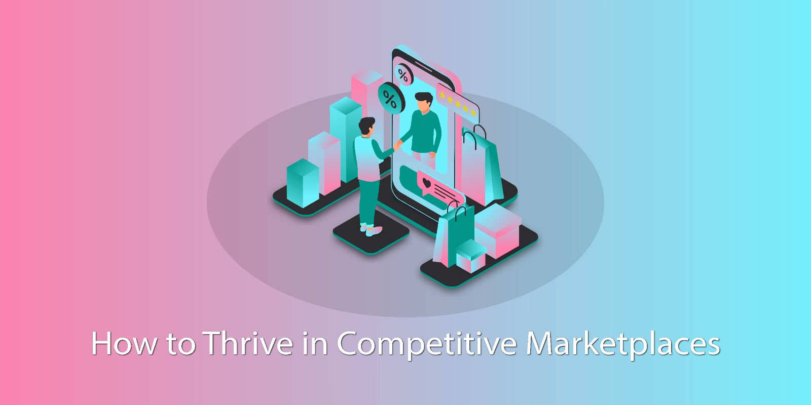 How to Thrive in Competitive Marketplaces: We can refer to the following: A Digital Marketing Guide. 